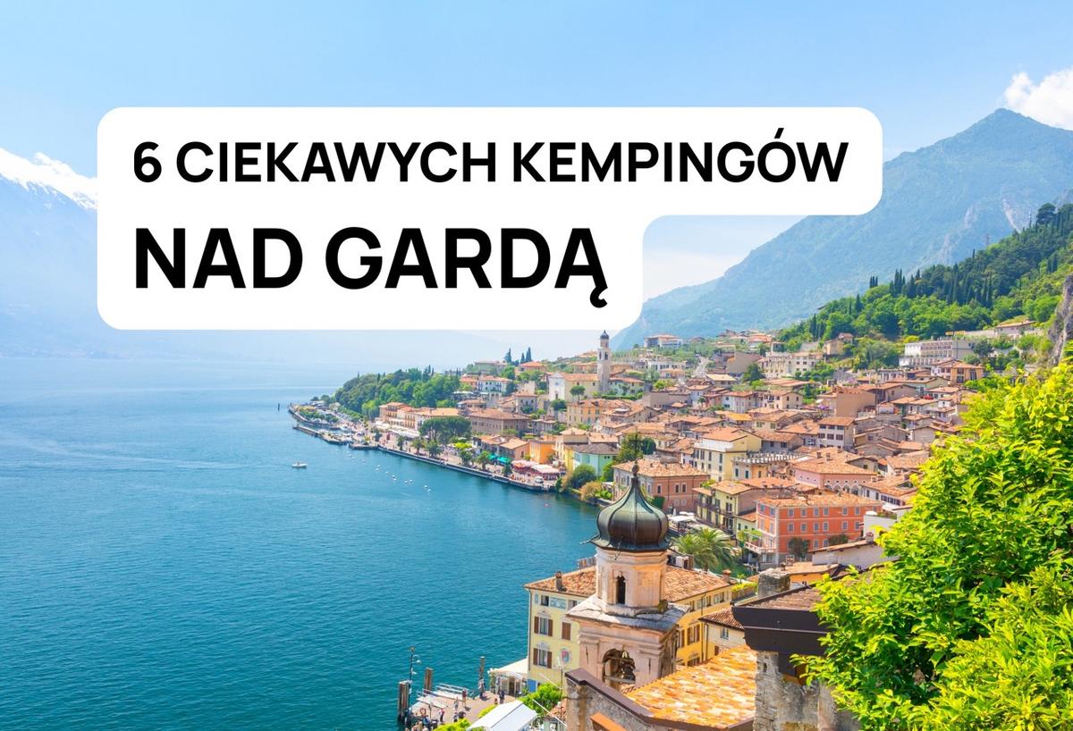 6 ciekawych kempingów nad jeziorem Garda – wakacje 2025 w wyjątkowej scenerii – zdjęcie 1