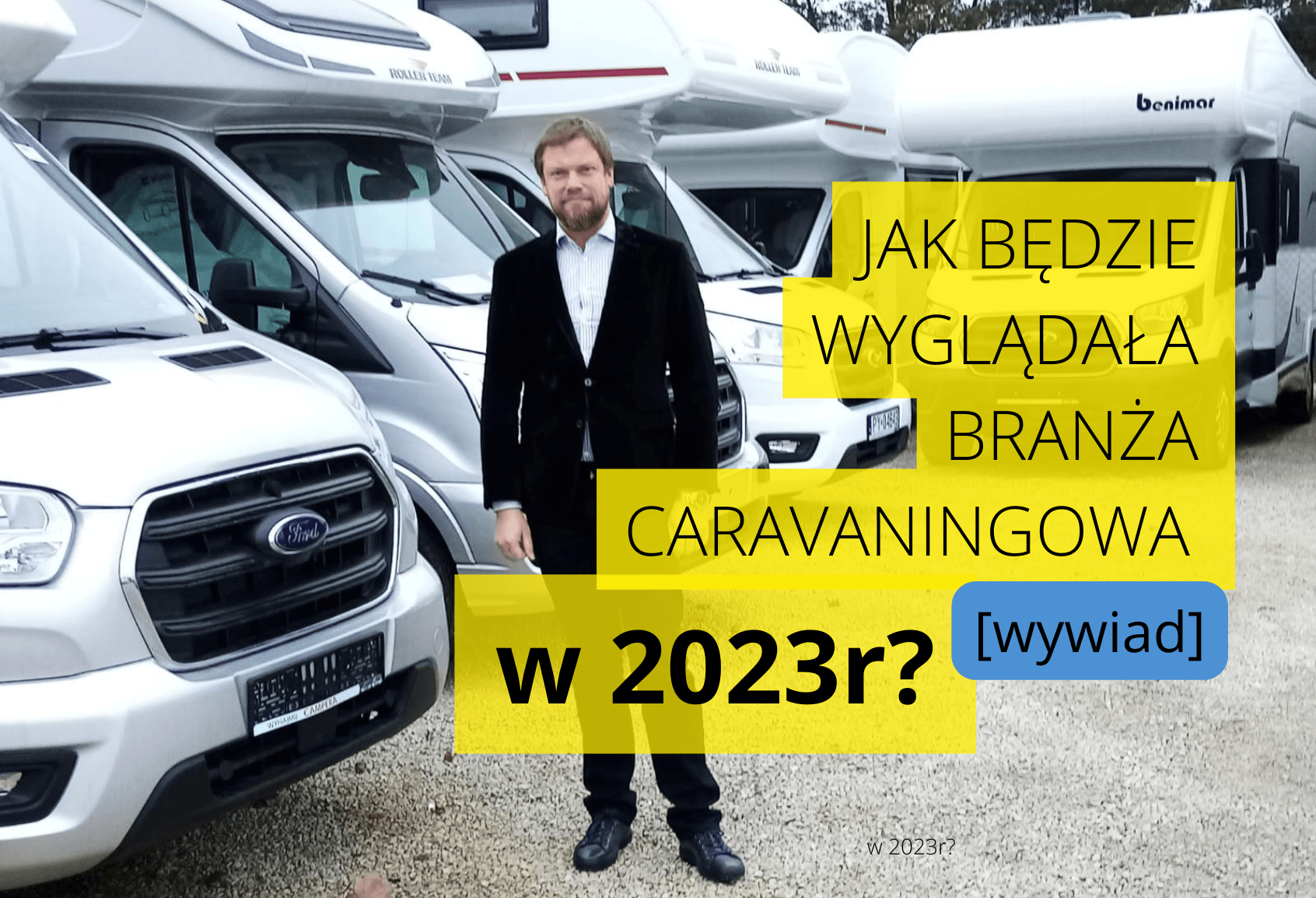 Kondycja branży caravaningowej okiem Łukasza Złotnickiego - [wywiad] – główne zdjęcie