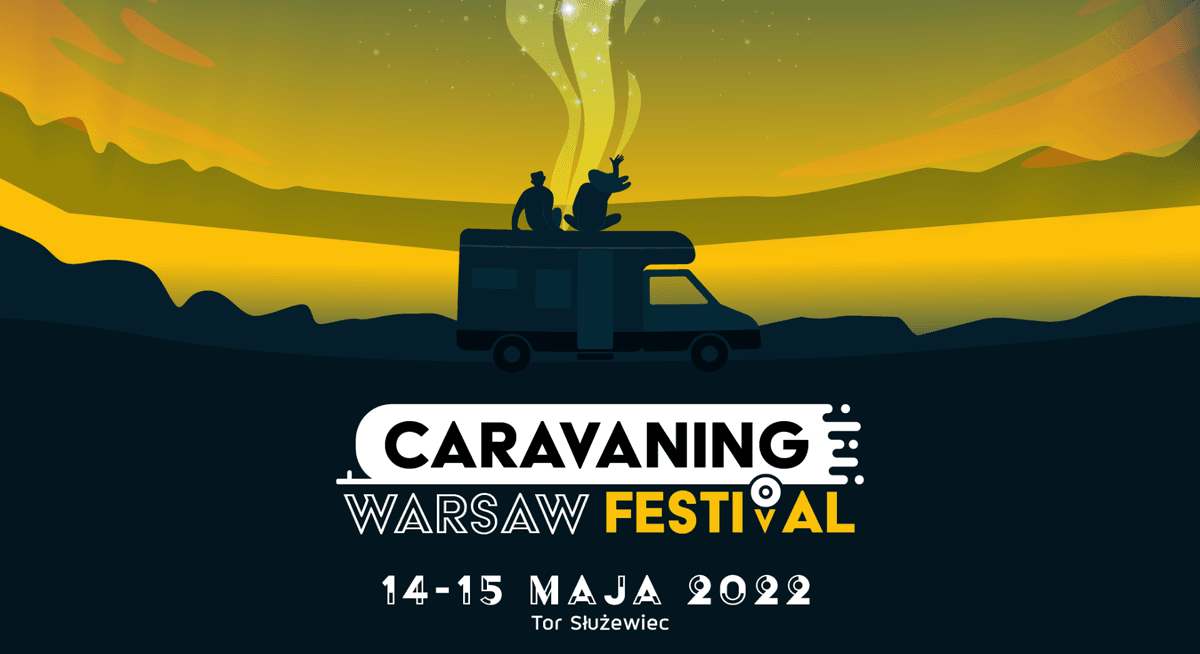 Caravaning Warsaw Festival –  nowy format imprezy caravaningowej w Warszawie już w maju! – zdjęcie 1