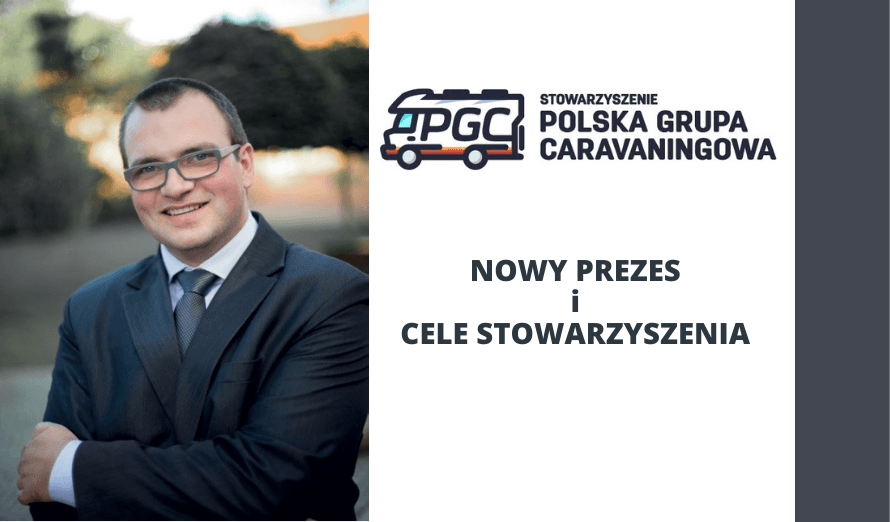 Stowarzyszenie Polska Grupa Caravaningowa z nowym prezesem zarządu oraz planem działań  na lata 2021-2022 – zdjęcie 1